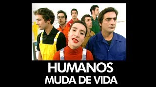 Humanos  Muda De Vida   Official Music Video [upl. by Pastelki]