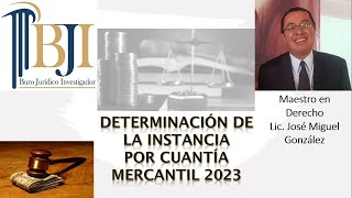 Determinación de la Instancia por Cuantía Mercantil 2023 [upl. by Sapers]