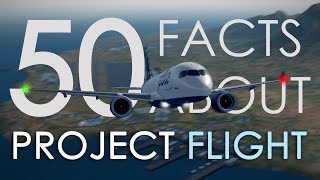 50 Facts About Project Flight [upl. by Carmella]