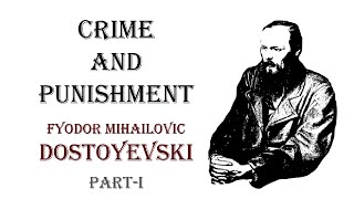 CRIME AND PUNISHMENT  FYODOR MIHAILOVIC DOSTOYEVSKI  PARTI [upl. by Kareem]