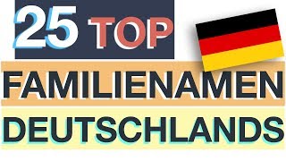 Nachnamen Deutschland – TOP 25 [upl. by Atir339]