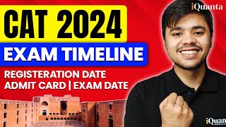 CAT 2024 Timeline Registration Dates Exam Date Deadlines amp Strategies You NEED to Know [upl. by Niwroc]