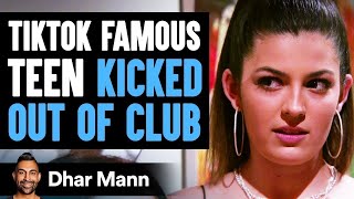 TikTok FAMOUS TEEN Kicked Out Of Club What Happens Next Is Shocking  Dhar Mann [upl. by Krute]