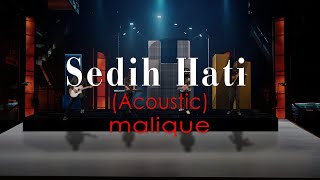 Sedih Hati Acoustic  Malique  Official Lyric Video [upl. by Hsotnas]