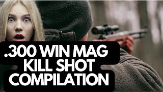 300 Win Mag Killshots  Compilation [upl. by Lsil]