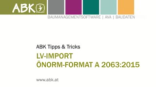 TippsampTricks Import von Leistungsverzeichnissen im ÖNORMFormat A 20632015 in ABK8 [upl. by Lindner234]