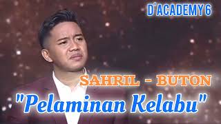 Sahril Buton  Pelaminan Kelabu  DAcademy 6 TOP 20 [upl. by Aihsenek993]