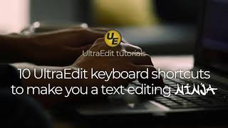 10 UltraEdit keyboard shortcuts that can make you a text editing ninja [upl. by Mehalek]