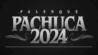 Palenque Pachuca 2024 💥 Cartel Oficial 🎶 [upl. by Bradman]