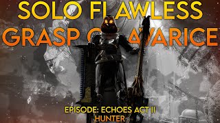 Grasp of Avarice  Hunter Solo Flawless  Episode Echoes [upl. by Asi960]