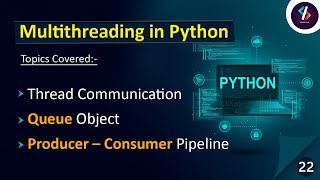 Multithreading in Python  Threading in Python  Thread Communication in Python  Queue Object [upl. by Shirline]