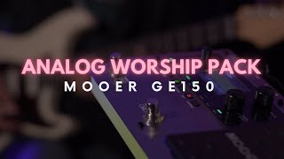 MOOER GE150 ANALOG WORSHIP PACK [upl. by Eledoya]