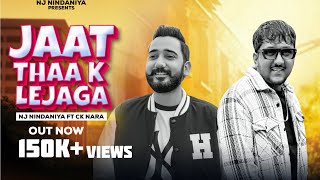 Jaat Thake Lejaga NJ Nindaniya Ft CK Nara  All About Jaats EP  New Haryanvi Songs Haryanavi 2024 [upl. by Aihsad]