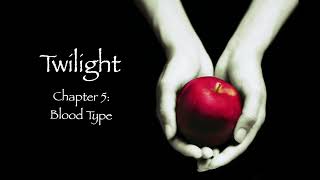 Twilight  Chapter 5 Blood Type Audiobook [upl. by Ahseat]