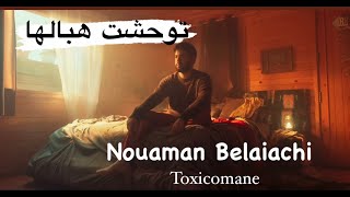 Nouamane Belaiachi Twahacht Hbalha «Toxicomane» ‘blati blati’ New music [upl. by Eyahs131]