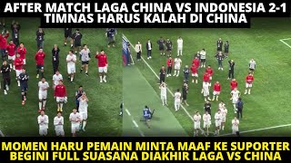 AFTERMATCH CINA VS INDONESIA 21 TIMNAS KALAH MOMEN HARU SAAT PEMAIN MINTA MAAF KE SUPORTER TIMNAS [upl. by Rumney]