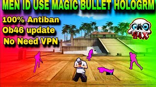 Ob46 Magic Bullet  Hologram  Free Fire Anti Blacklist Cs Rank Working Data Config File 100safe id [upl. by Esaertal]