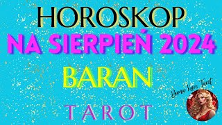 HOROSKOP NA SIERPIEŃ 2024  BARAN  TAROT [upl. by Ardnahc]