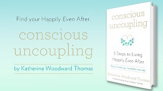 Conscious Uncoupling 5 Steps to Living Happily Even After [upl. by Asum]