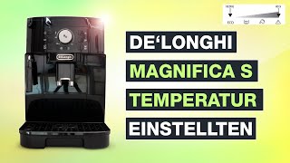 Delonghi Magnifica S Temperatur einstellen ECAM 11112B Testventure [upl. by Yelhsa947]