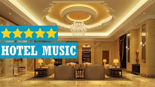 Hotel lobby music 2020  Instrumental lounge music for luxury 5star hotels [upl. by Nyad82]