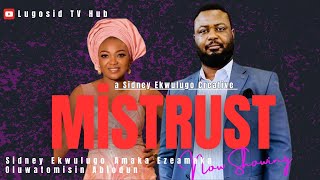 MISTRUST  A Nigerian Nollywood Short film [upl. by Hildegard]