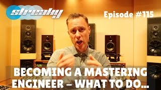 Becoming A Mastering Engineer  What To Do [upl. by Eiggep]