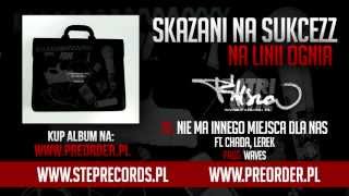 Skazani Na Sukcezz ft Chada Lerek  Nie ma innego miejsca dla nas [upl. by Sharity701]