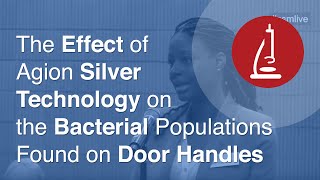 The Effect of Agion Silver Technology on the Bacterial Populations Found on Door Handles [upl. by Wandie433]