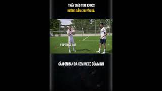 THẦY GIÁO TONI KROOS HƯỚNG DẪN CHUYỀN DÀI vsports [upl. by Dnaletak304]