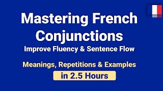 Mastering French Conjunctions Essential Link Words with Meanings amp Examples  25Hour Program [upl. by Adnawuj]