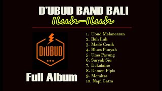 D UBUD BAND FULL ALBUM  ILUH ILUH [upl. by Ambrosi569]