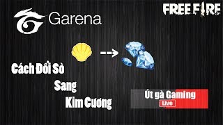 Cách Đổi Sò Tài Khoản Garena Sang Kim Cương Free Fire Free Fire [upl. by Arola]