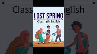 Class 12 English Lost Spring Important Question Answer Lost Spring Class 12 Part2 [upl. by Ailee]