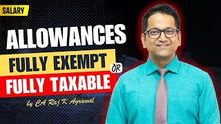 63 Allowances  Fully Exempt or Fully Taxable  Income under the head Salary [upl. by Nnylaehs]