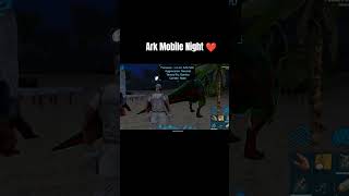 ARK Mobile Night gaming [upl. by Wiebmer]