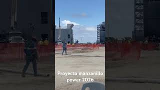 Proyecto manzanillo power 2026 [upl. by Aryc]