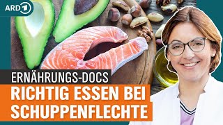 Schuppenflechte So lindert richtige Ernährung die Beschwerden  Die ErnährungsDocs  NDR [upl. by Gemperle]