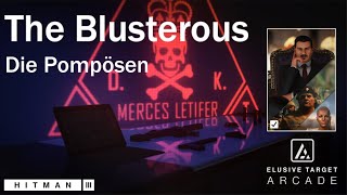 HITMAN 3  Elusive Target Arcade  The Blusterous Die Pompösen  SASO  Level 13 [upl. by Elvira]