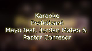 Profetizaré Karaoke  Mayo feat Jordan Mateo amp Pastor Confesor [upl. by Beeson930]