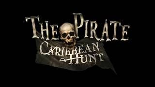 The Pirate Caribbean Hunt trailer [upl. by Leunammi9]