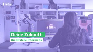 Deine Lehre bei der Dienststelle Informatik  Kanton Luzern [upl. by Norvil]