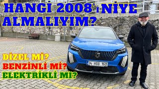 HANGİ PEUGEOT 2008’i NİYE ALMALIYIM ➡️DİZEL Mİ ➡️BENZİNLİ Mİ ➡️ELEKTRİKLİ Mİ [upl. by Oaht]