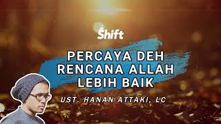 Percaya Deh Rencana Allah Lebih Baik  Ust Tengku Hanan Attaki Lc [upl. by Staley]