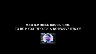 SFW Your Boyfriend Rushes Home to Help You Through a Depressive Episode Feat BadFantasy Audio [upl. by Ynove]