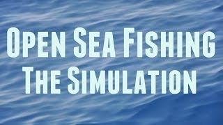 Open Sea Fishing The Simulation [upl. by Jeannie]