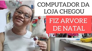 FAZENDO ÁRVORE DE NATAL PARA AS LOJASCOMPUTADOR CHEGOU [upl. by Suzy]