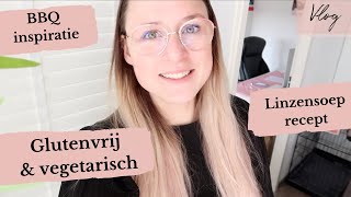 GLUTENVRIJ amp VEGETARISCH linzensoep recept amp BBQ inspiratie 🍽 Weekvlog 23  Aniek Vogel [upl. by Margy]