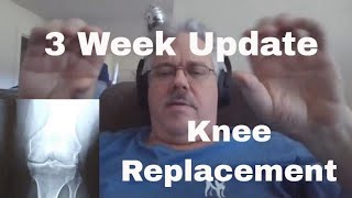 3 Weeks After Total Knee Replacement Surgery Update [upl. by Egwan]