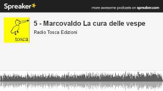 5  Marcovaldo La cura delle vespe creato con Spreaker [upl. by Oesile]